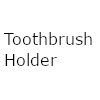 Toothbrush Holder