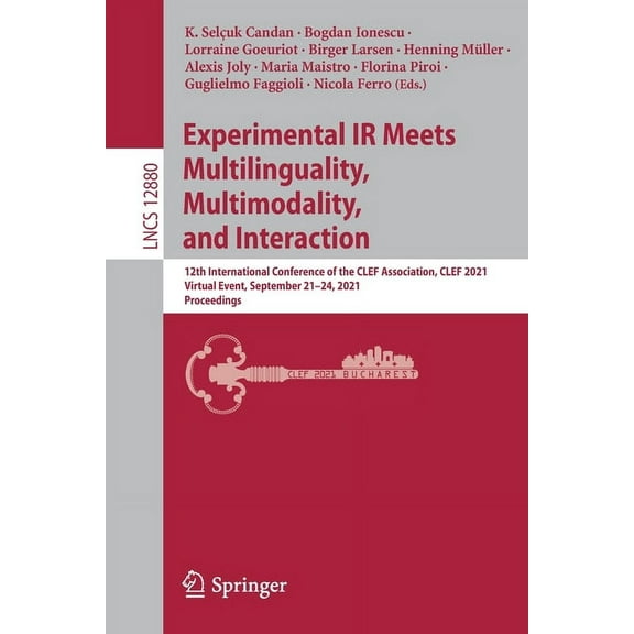 Experimental IR Meets Multilinguality, Multimodality, and Interaction: 12th International Conference of the Clef Associa, (Paperback)