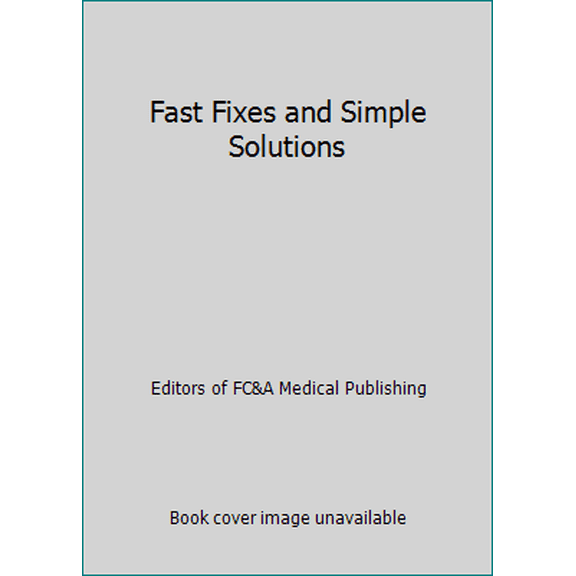 Pre-Owned Fast Fixes and Simple Solutions (Paperback) 1932470239 9781932470239