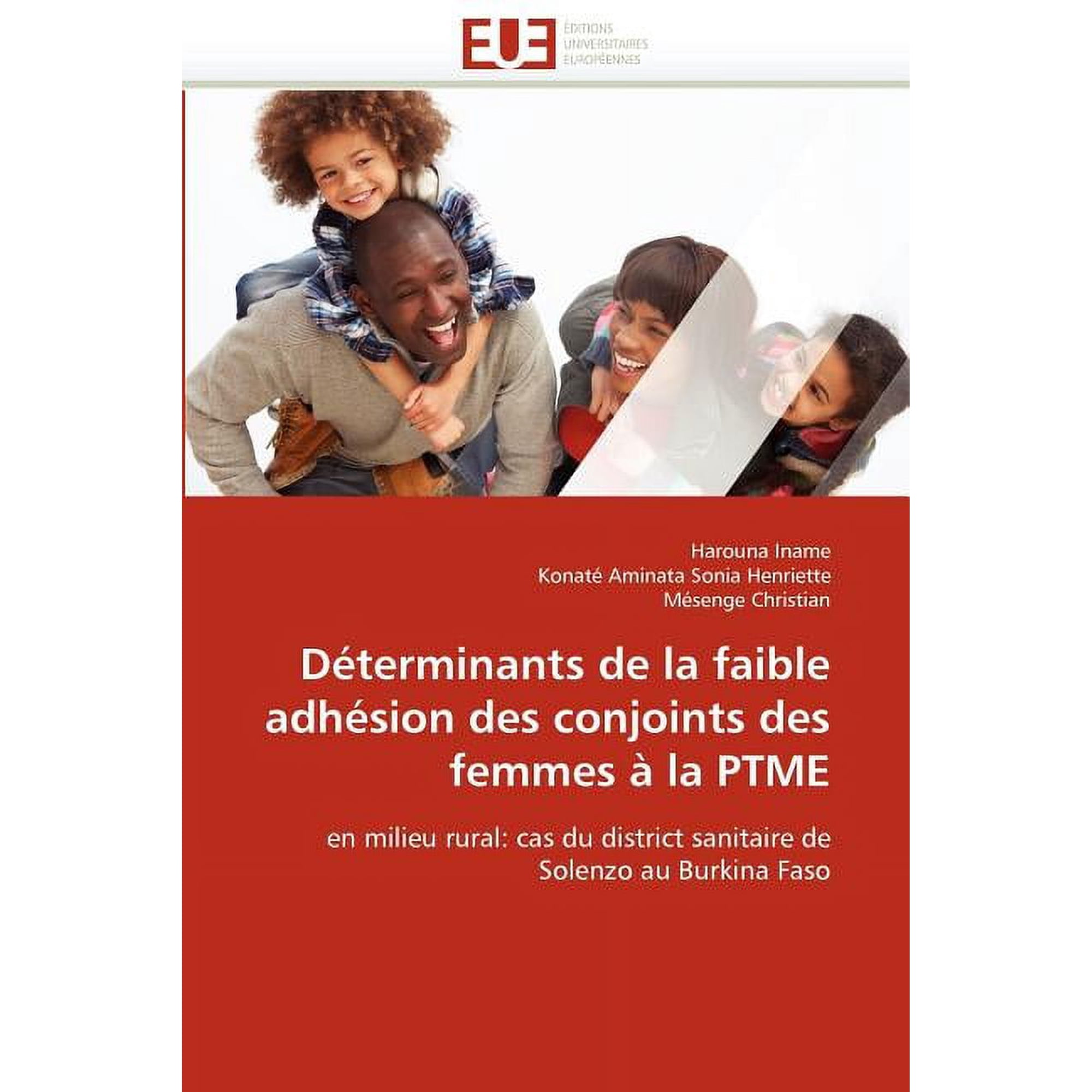 Omn.Univ.Europ.: D&eacute;terminants de la Faible Adh&eacute;sion Des Conjoints Des Femmes &Agrave; La Ptme (Paperback)