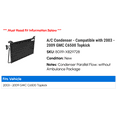 thumbnail image 2 of A/C Condenser - Compatible with 2003 - 2009 GMC C6500 Topkick 2004 2005 2006 2007 2008, 2 of 2