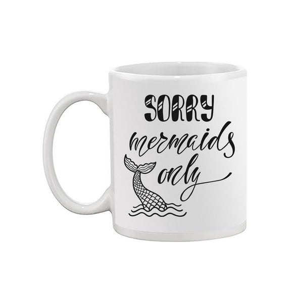 Mermaids Only Quote. Mug -Image by Shutterstock,