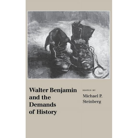 Walter Benjamin and the Demands of History, (Hardcover)