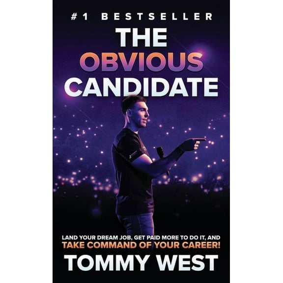 The Obvious Candidate: Land Your Dream Job, Get Paid More To Do It, and Take Command Of Your Career!, (Hardcover)