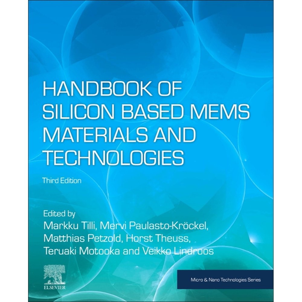 Micro and Nano Technologies Handbook of Silicon Based Mems Materials and Technologies (3 3rd