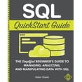 thumbnail image 1 of Pre-Owned SQL QuickStart Guide: The Simplified Beginner's Guide to Managing, Analyzing, and Manipulating Data With SQL (Paperback) 1945051752 9781945051753, 1 of 1