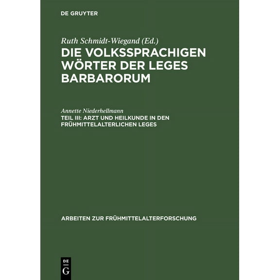 Arbeiten Zur Frühmittelalterforschung Arzt und Heilkunde in den frühmittelalterlichen Leges, Book 12, (Hardcover)