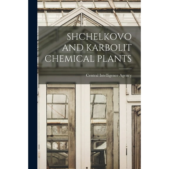 Shchelkovo and Karbolit Chemical Plants, (Paperback)