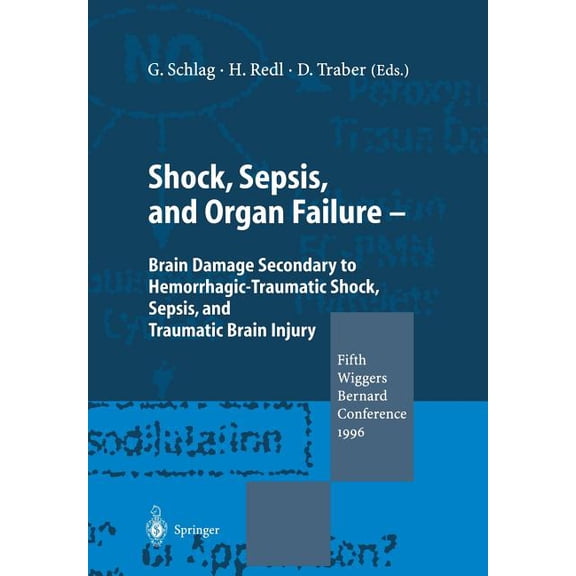 Shock, Sepsis, and Organ Failure: Brain Damage Secondary to Hemorrhagic-Traumatic Shock, Sepsis, and Traumatic Brain Inj, (Paperback)