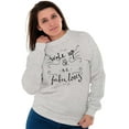 thumbnail image 4 of Wake up be Fabulous Pretty Inspiring Women Plus Size Crewneck Sweatshirt Brisco Brands 5X, 4 of 5