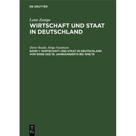 Wirtschaft Und Staat in Deutschland Vom Ende Des 19. Jahrhunderts Bis 1918/19, (Hardcover)