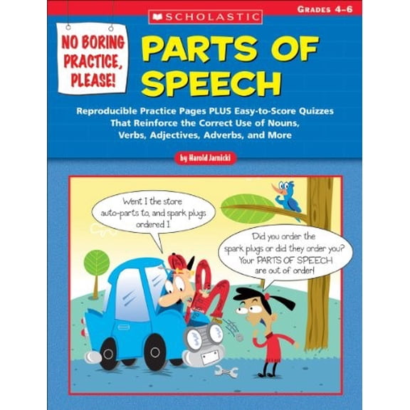 Pre-Owned No Boring Practice, Please! Parts of Speech: Reproducible Practice Pages Plus Easy-To-Score Quizzes That Reinforce the Correct Use of Nouns, Verbs, Ad (Paperback) 0439531470 9780439531474