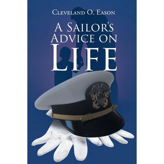 A Sailor's Advice on Life, (Paperback)