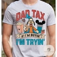 thumbnail image 3 of Dad Tax If Im buying Im Trying shirt, Funny Fathers day Dad Snacks shirt, Goofy Daddy Gift WDW land vacation shirt, 3 of 6