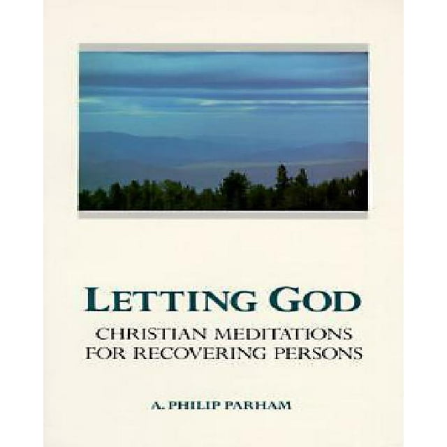 Letting God - Édition Revisée: Méditations Chrétiennes pour Récupération
