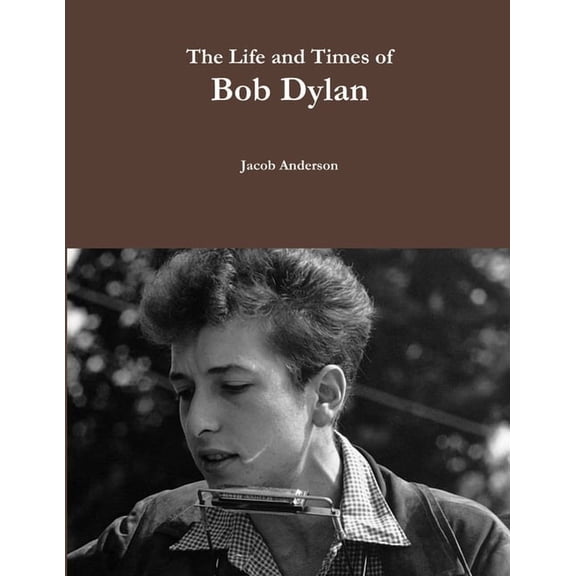 The Life and Times of Bob Dylan, (Paperback)