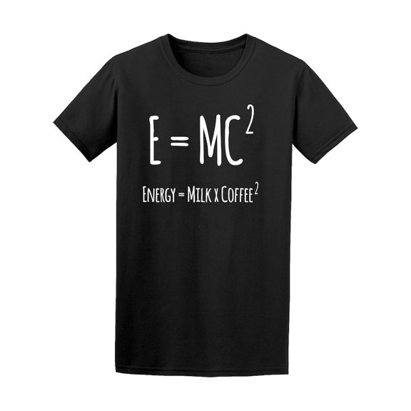 Equation E=Mc2 Milk Coffee Tee Men's -Image by Shutterstock