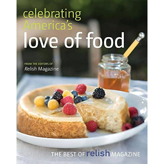 Pre-Owned Celebrating America's Love of Food: The Best of Relish Magazine Paperback