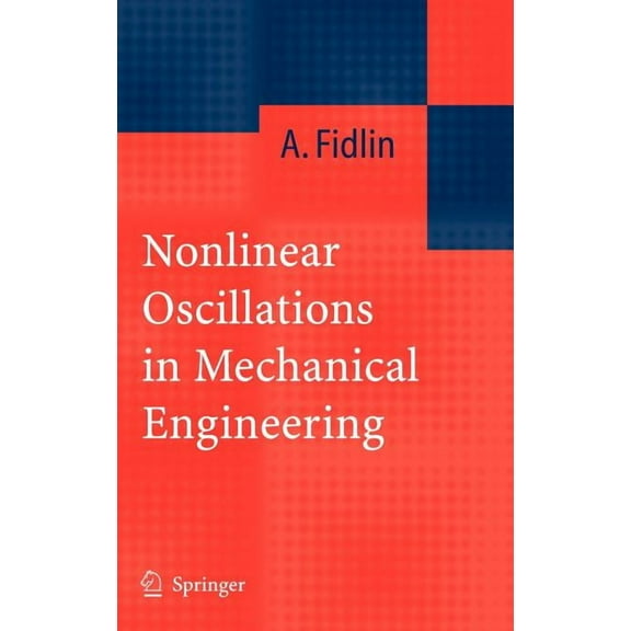 Nonlinear Oscillations In Mechanical Engineering