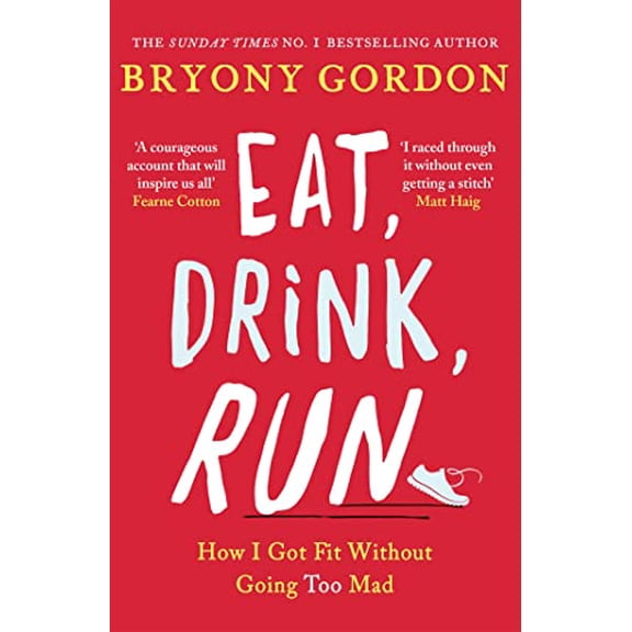 Pre-Owned Eat, Drink, Run.: How I Got Fit Without Going Too Mad (Paperback) 1472234049