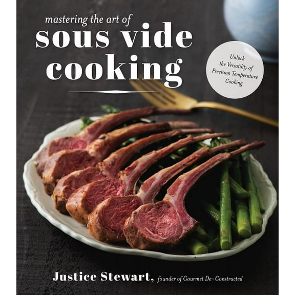 Mastering the Art of Sous Vide: Unlock the Versatility of Precision Temperature Cooking (Paperback)