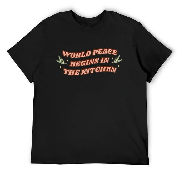 Mens Kitchen Quote Gifts For Peace Lovers Inspiring World Peace Design Gift Ideas For Friends And Family Grey And Muticolor Unisex Short Sleeve T Shirt Black X-Large