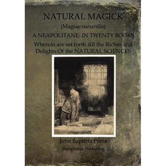 Pre-Owned Natural Magick: Magiae naturalis: A Neapolitane: In Twenty Books (Paperback) by John Baptista Porta