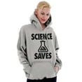 thumbnail image 3 of Science Saves Nerdy Scientist Geek Hoodie Sweatshirt Women Men Brisco Brands S, 3 of 6