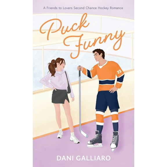 Puck Funny: A Friends to Lovers Second Chance Hockey Romance, (Hardcover)