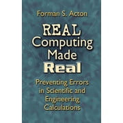 Dover Books on Computer Science: Real Computing Made Real : Preventing Errors in Scientific and Engineering Calculations (Paperback)