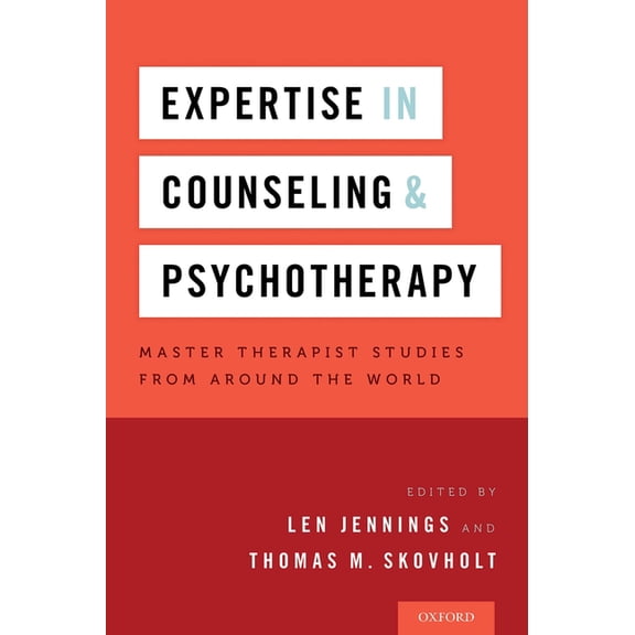 Expertise in Counseling and Psychotherapy: Master Therapist Studies from Around the World, (Hardcover)