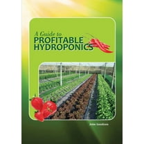A Guide to Profitable Hydroponics, (Paperback)