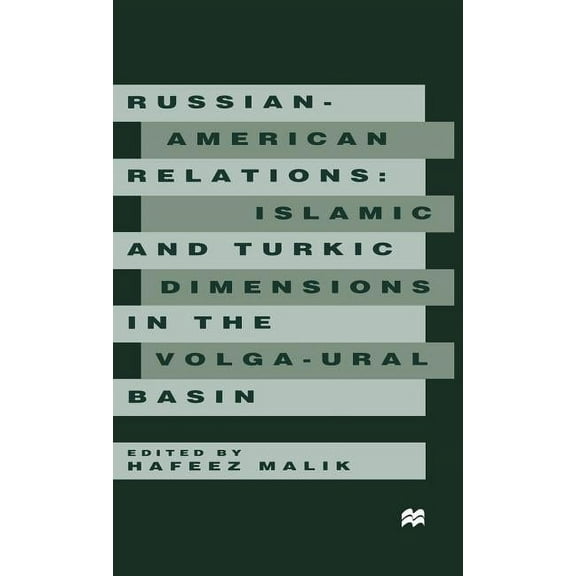 Russian-American Relations: Islamic and Turkic Dimensions in the Volga-Ural Basin, (Hardcover)