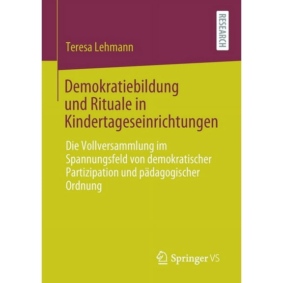 Demokratiebildung Und Rituale in Kindertageseinrichtungen: Die Vollversammlung Im Spannungsfeld Von Demokratischer Parti, (Paperback)