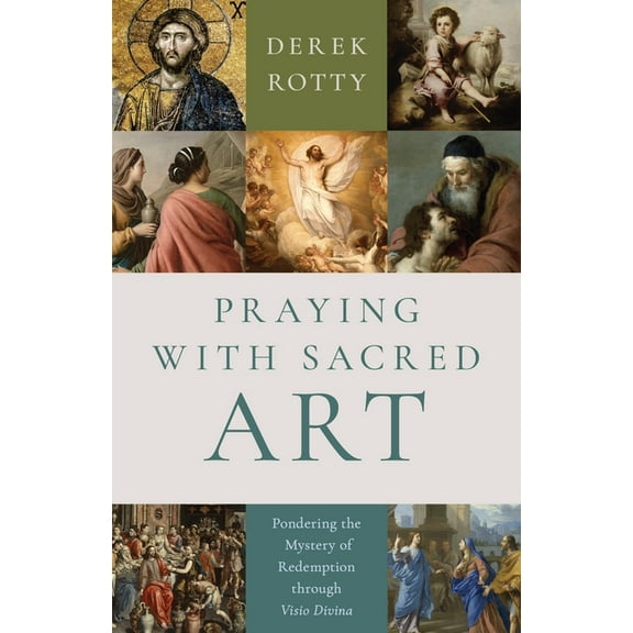 Praying with Sacred Art: Pondering the Mystery of Redemption Through VISIO Divina, (Paperback)