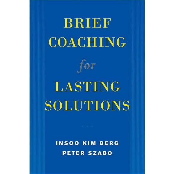 Norton Professional Books (Hardcover) Brief Coaching for Lasting Solutions, (Hardcover)