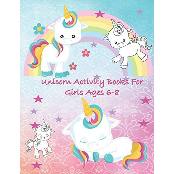 Pre-Owned Unicorn Activity Books for Girls Age 6-8: Unicorn Coloring Pages, Activities Maze and Drawing Awesome Fun for Girls (Unicorn Activity Books for Kids), 9781700712530, 1700712535, Paperback,