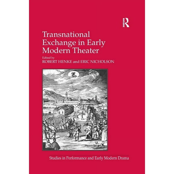 Studies in Performance and Early Modern  Transnational Exchange in Early Modern Theater, (Paperback)