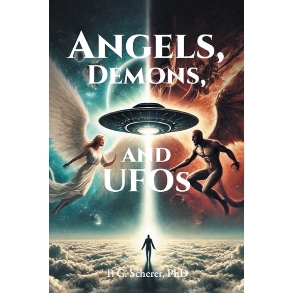 Angels, Demons, and UFOs, (Paperback)