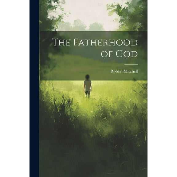 The Fatherhood of God (Paperback)