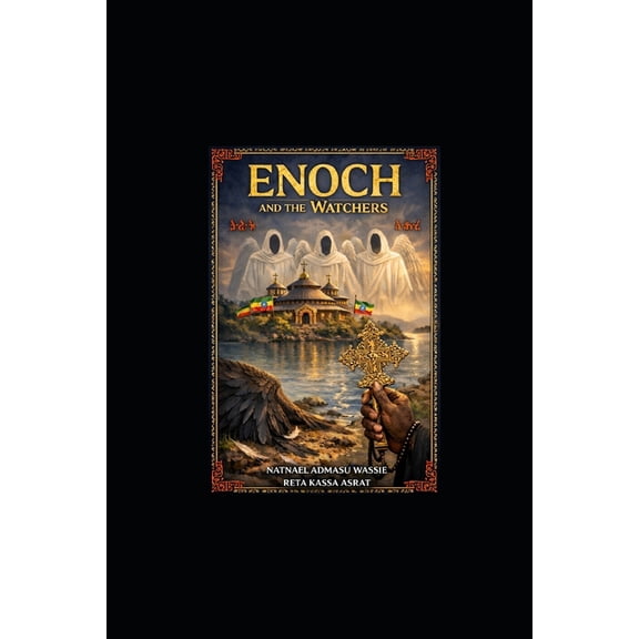Enoch and the Watchers: Ethiopia's Preserved Revelation, (Paperback)