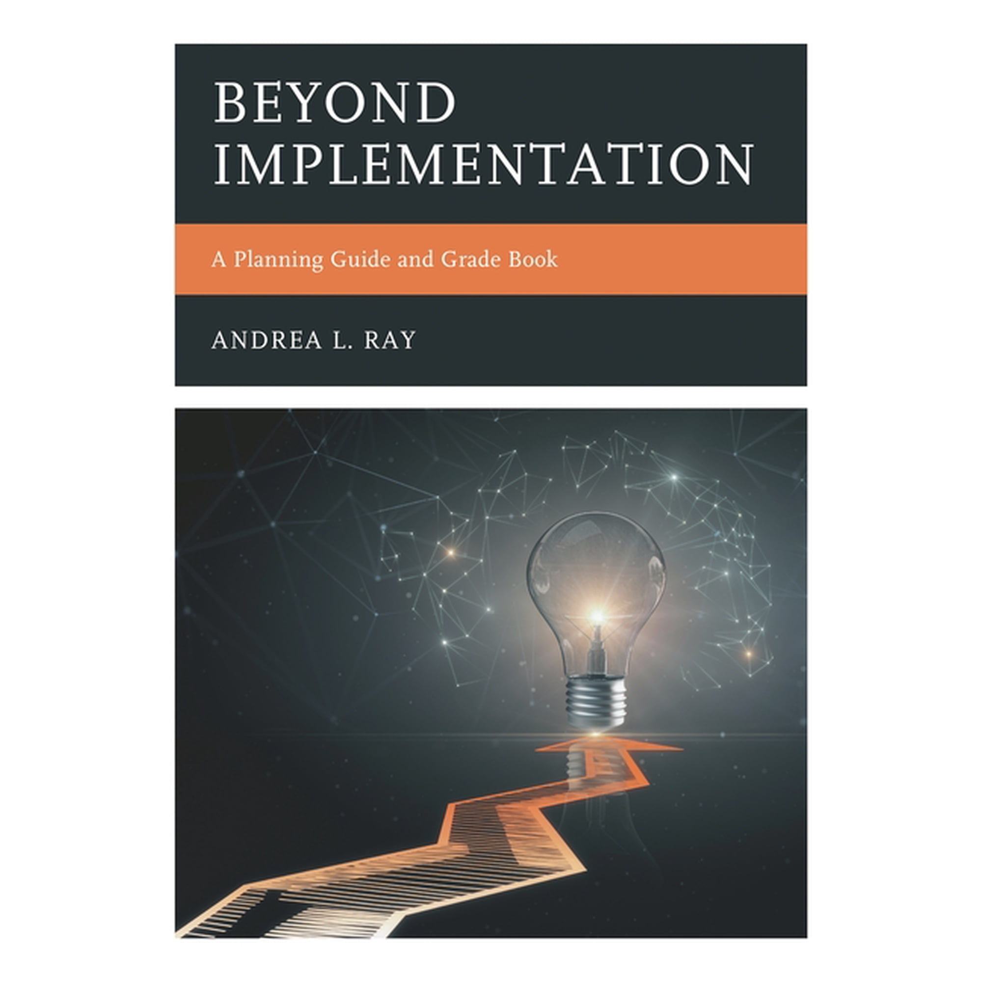 Professional Learning Environment Beyond Implementation: A Planning Guide and Grade Book (Hardcover)
