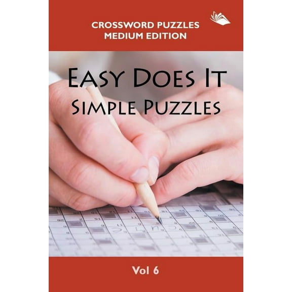 Easy Does It Simple Puzzles Vol 6: Crossword Puzzles Medium Edition (Paperback)