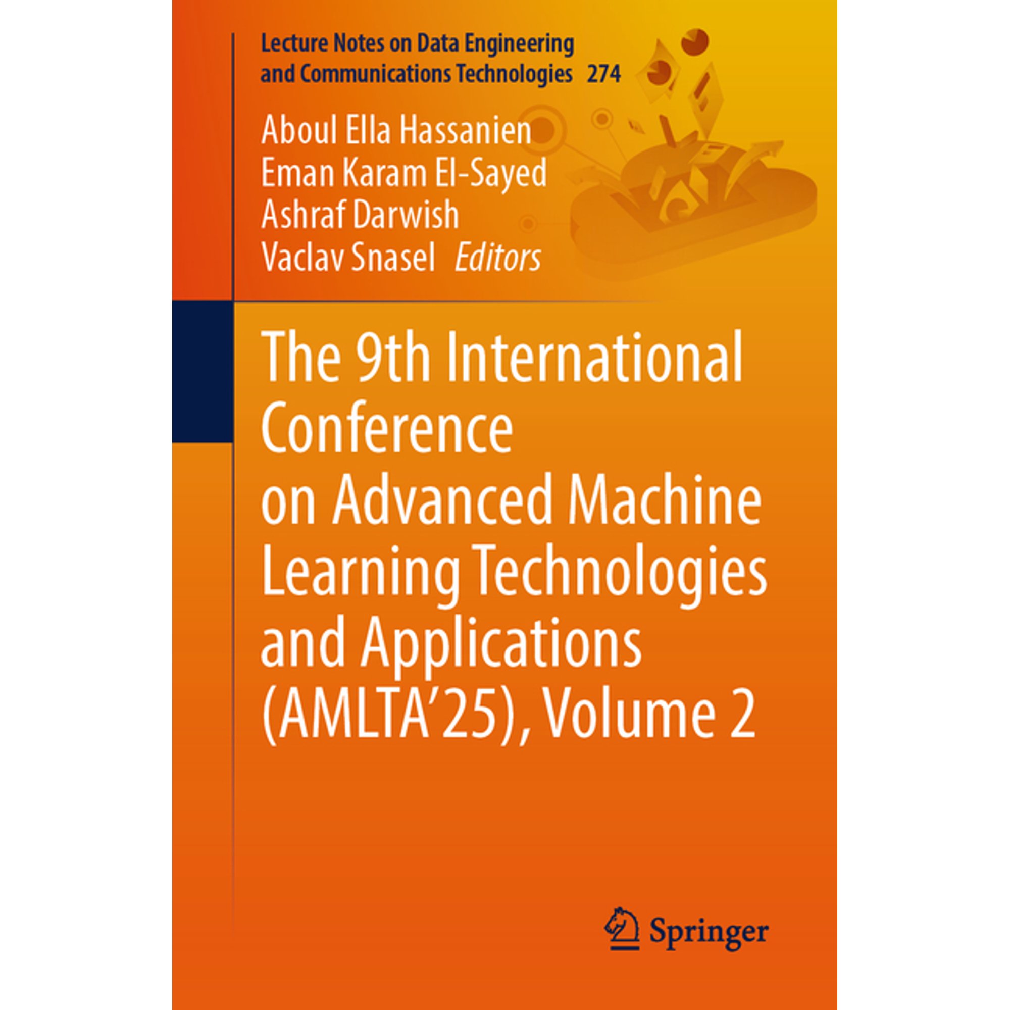 Lecture Notes on Data Engineering and Co The 9th International Conference on Advanced Machine Learning Technologies and Applications (Amlta 25) Volume 2 Book 274 (Paperback)
