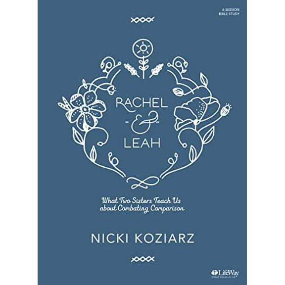 Pre-Owned Rachel And Leah Bible Study Book: What Two Sisters Teach Us about Combating Comparison Paperback