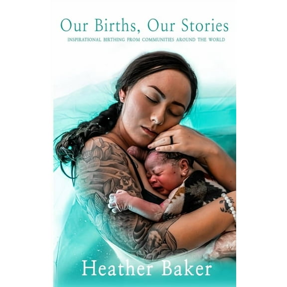 Our Births, Our Stories, (Paperback)