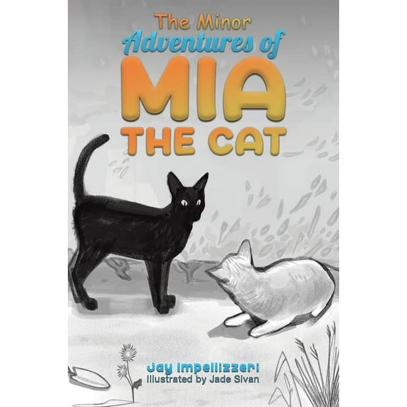 The Minor Adventures of Mia the Cat, (Paperback)