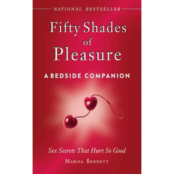 Pre-Owned Fifty Shades of Pleasure: A Bedside Companion: Sex Secrets That Hurt So Good (Hardcover) 1620873346 9781620873342