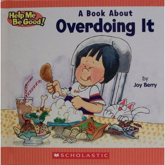 Pre-Owned Children's Book About Overdoing It: Help Me Be Good Paperback