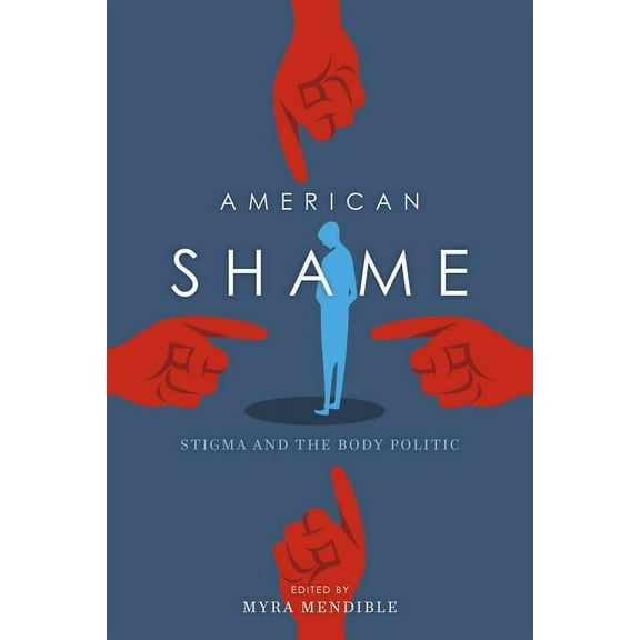 American Shame: Stigma and the Body Politic, (Paperback)